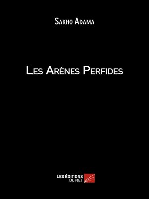 cover image of Les Arènes Perfides